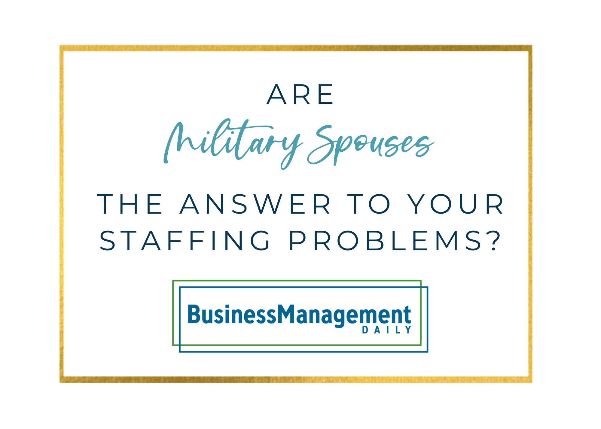 Are military spouses the answer to your staffing problems?
